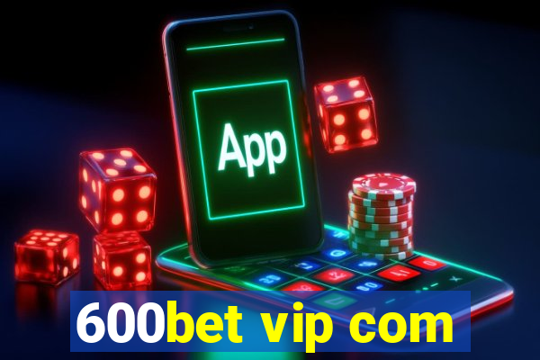 600bet vip com